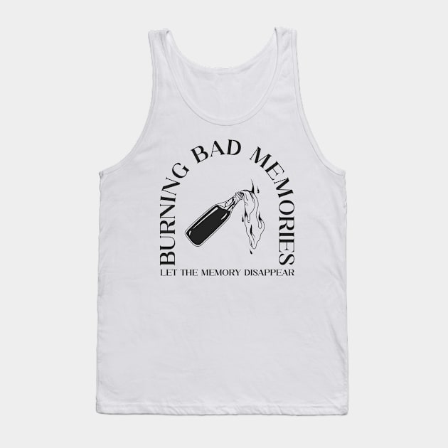 BURNING THE BAD MEMORIES Tank Top by Vixie Hattori